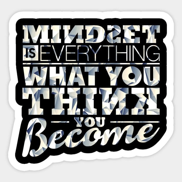 Mindset is Everything Sticker by opawapo